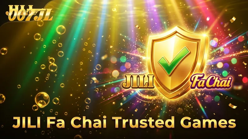 jili-and-fa-chai-provide-trusted-engaging-007jl-fishing-titles